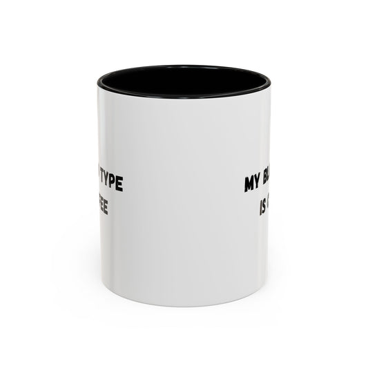 Funny coffee mug with "My Blood Type Is Coffee" print, 11oz size, perfect for coffee lovers, made by Printify.