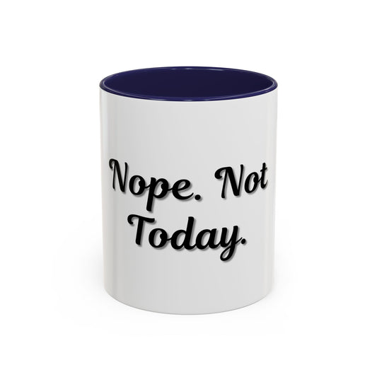 Nope Not Today Coffee Mug - Fun Ceramic Mug for Coffee Lovers - TRV