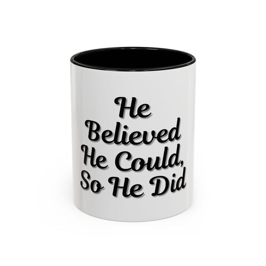Inspirational Accent Coffee Mug - 'He Believed He Could, So He Did' - Perfect Gift for Motivational Moments - TRV