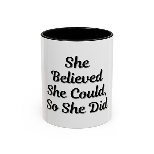 Inspiring Accent Coffee Mug - 'She Believed She Could, So She Did' - 11oz & 15oz - TRV