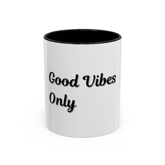 Good Vibes Only Coffee Mug - 11 & 15oz Accent Mug for Positive Energy - TRV