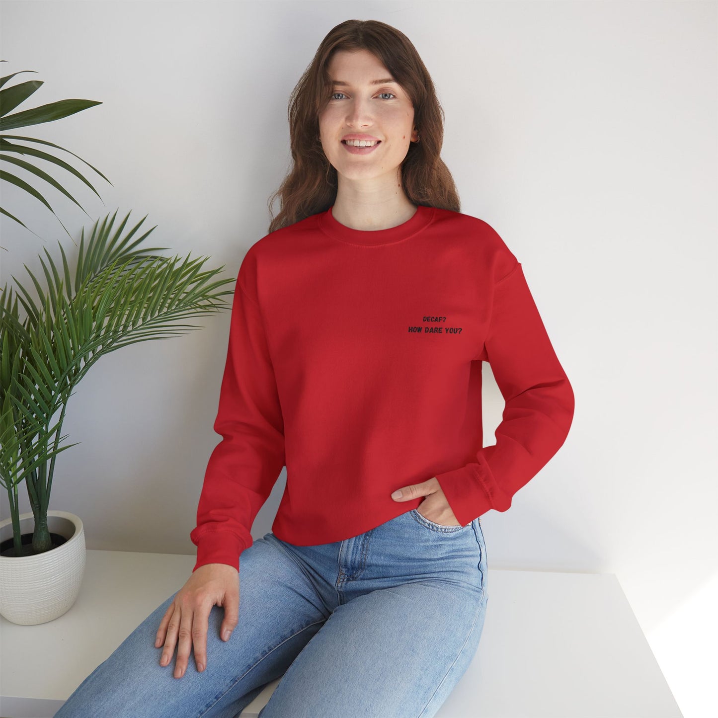 Funny Crewneck Sweatshirt: "Decaf? How Dare You?" Gift for Friends, Casual Wear, Humor Apparel, Cozy Outfit, Unisex Sweatshirt - TRV