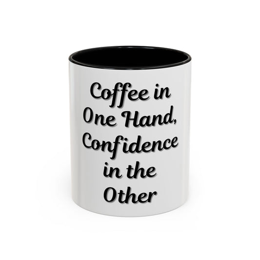 Inspirational Coffee Mug - "Coffee in One Hand, Confidence in the Other" - TRV