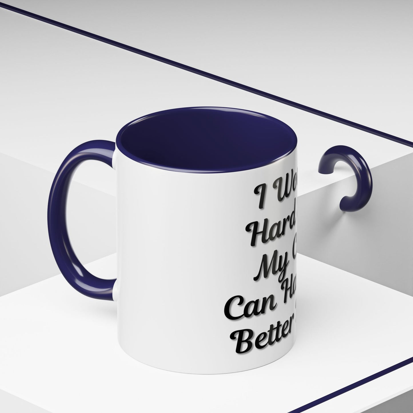 Cat Lover's Accent Coffee Mug - I Work Hard So My Cat Can Have a Better Life - TRV