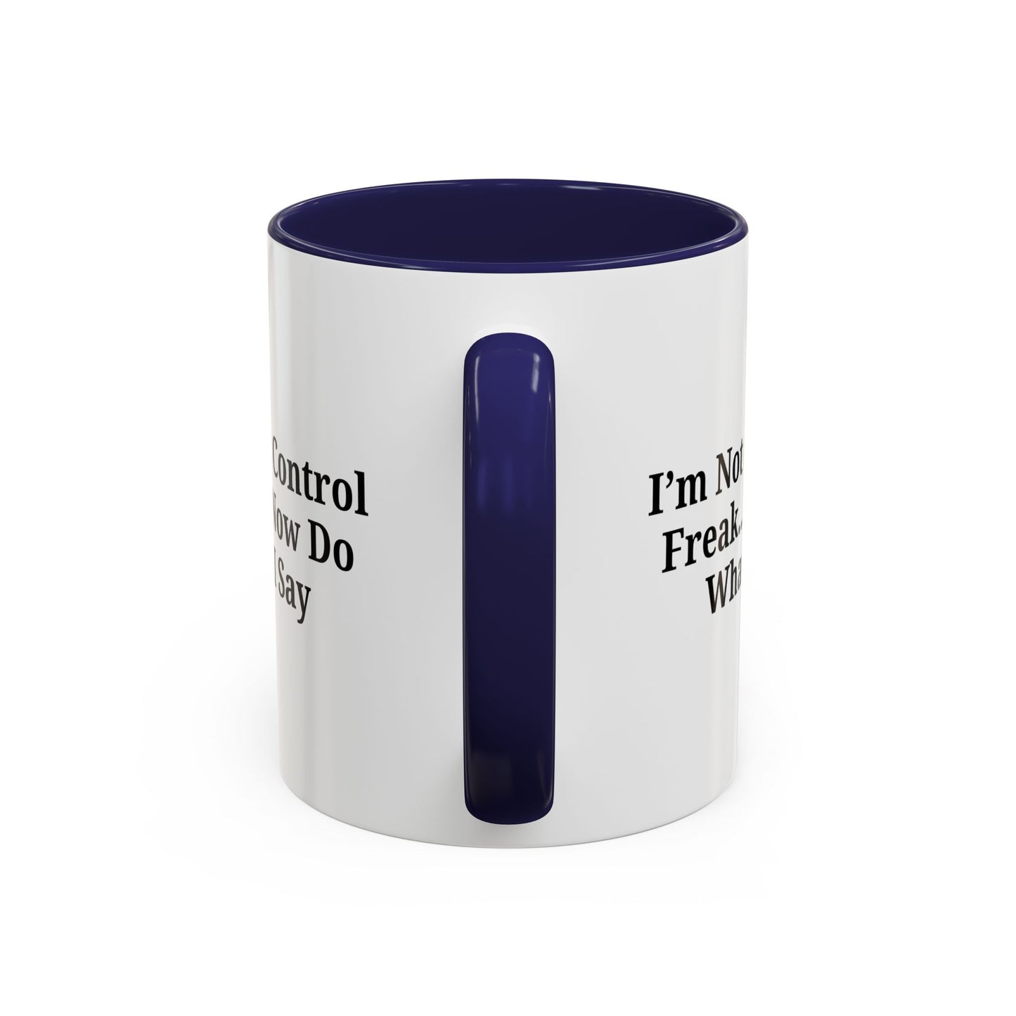 Funny Accent Coffee Mug - I'm Not a Control Freak, Gift for Boss/Office, Unique Tea Cup, Ideal for Birthdays, Humor Lovers - TRV