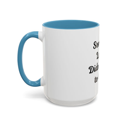 Funny Accent Coffee Mug - "Sorry I’m Late, I Didn’t Want to Come" - Perfect Gift for Coffee Lovers - TRV