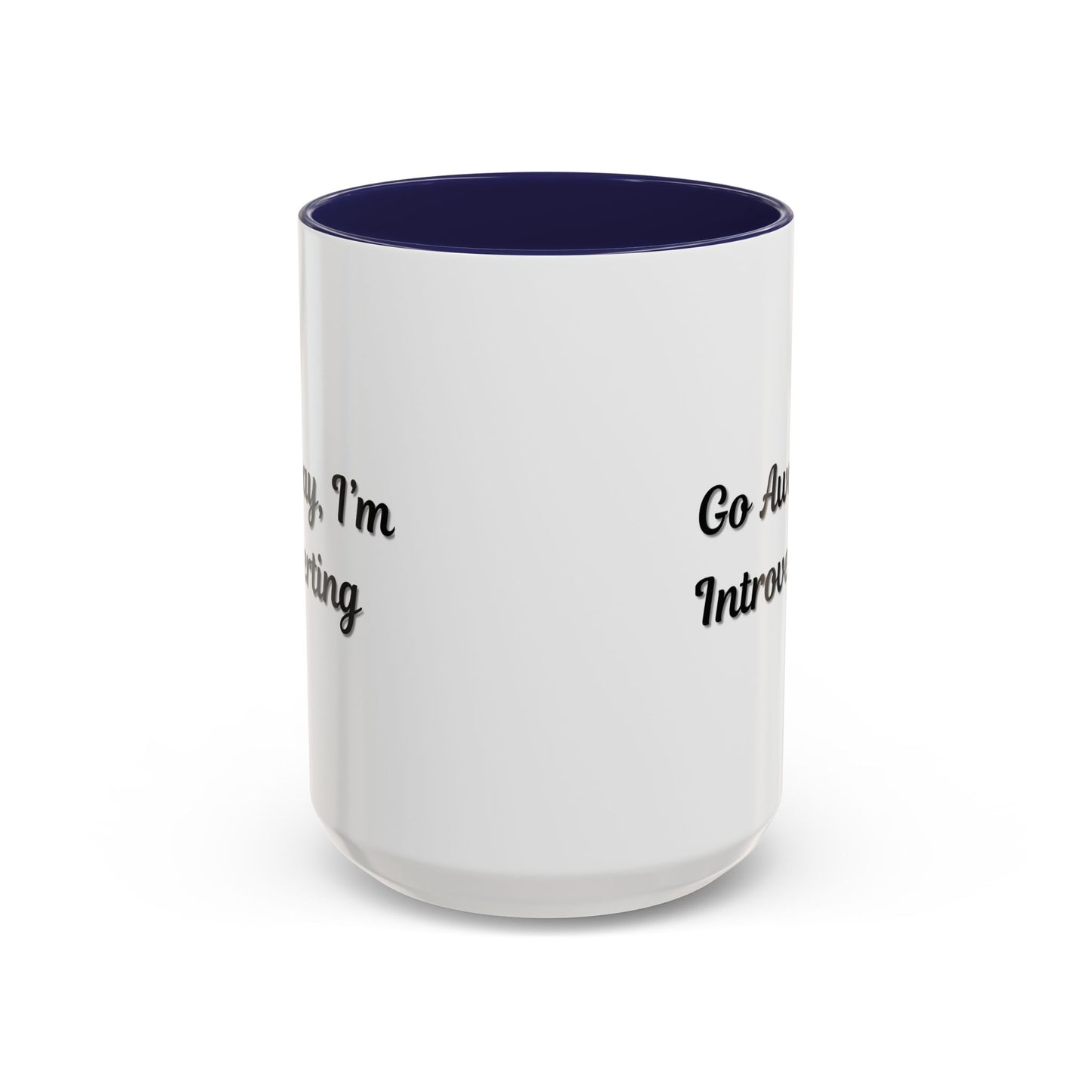 Go Away, I'm Introverting Accent Coffee Mug — Funny Introvert Ceramic Mug (11/15oz)