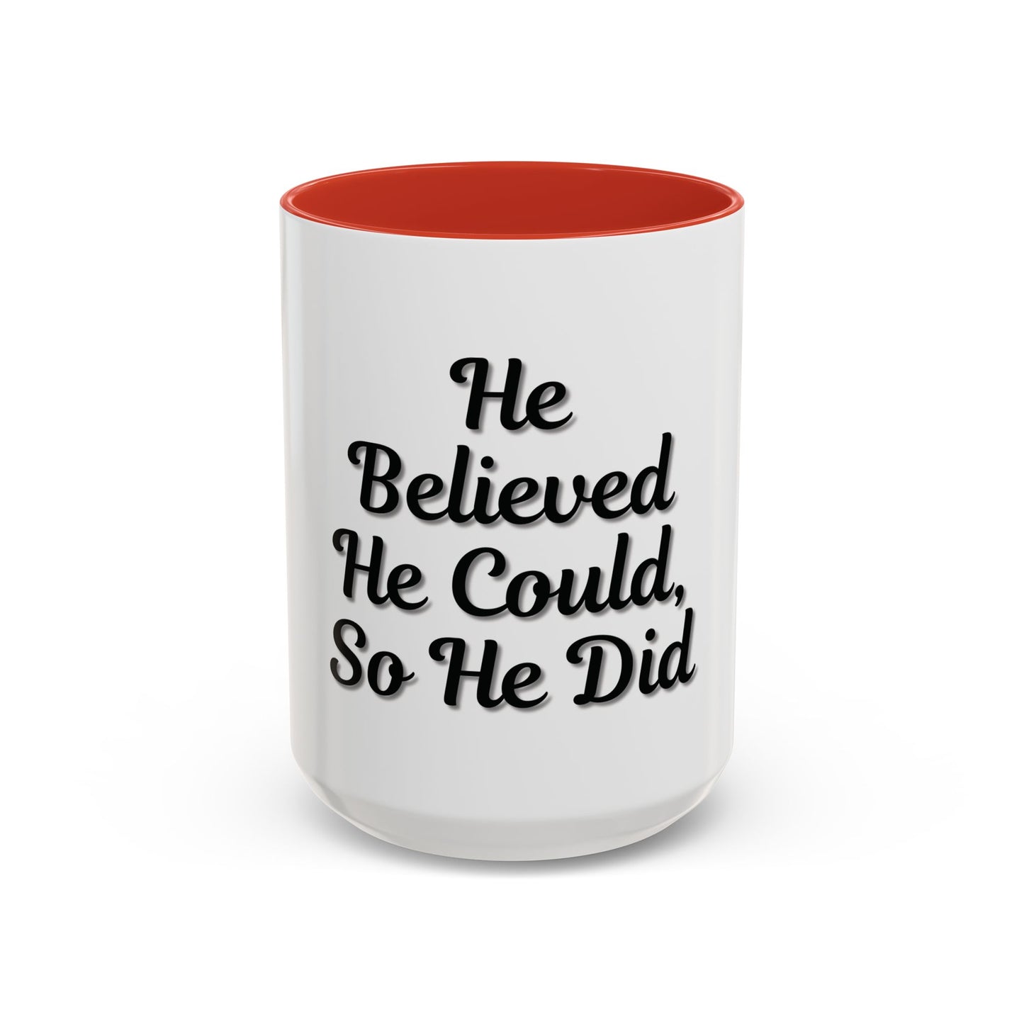 Inspirational Accent Coffee Mug - 'He Believed He Could, So He Did' - Perfect Gift for Motivational Moments - TRV