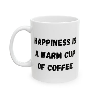 Inspirational Ceramic Coffee Mug - Happiness is a Warm Cup of Coffee - Perfect Gift for Coffee Lovers - TRV