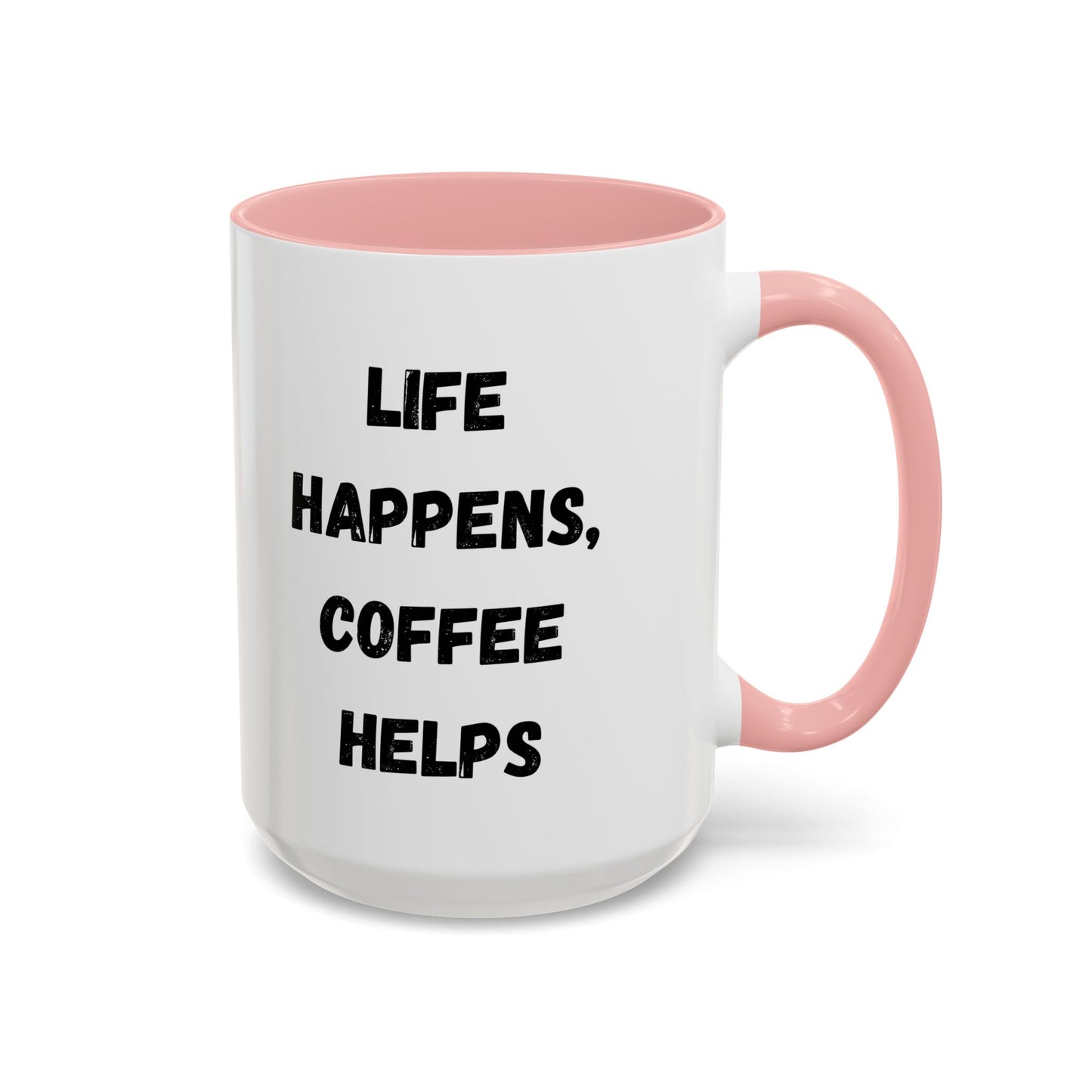 Life Happens Coffee Mug - Inspirational Coffee Cup, Gift for Coffee Lovers, Motivational Mug, Black Accent Mug, Coffee Humor