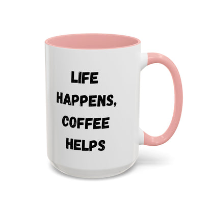 Life Happens Coffee Mug - Inspirational Coffee Cup, Gift for Coffee Lovers, Motivational Mug, Black Accent Mug, Coffee Humor