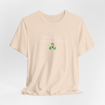 Eco-friendly mock T-shirt with humorous "I'm Not Lazy, I’m an Energy-Saving" slogan, lightweight cotton fabric, casual fit.