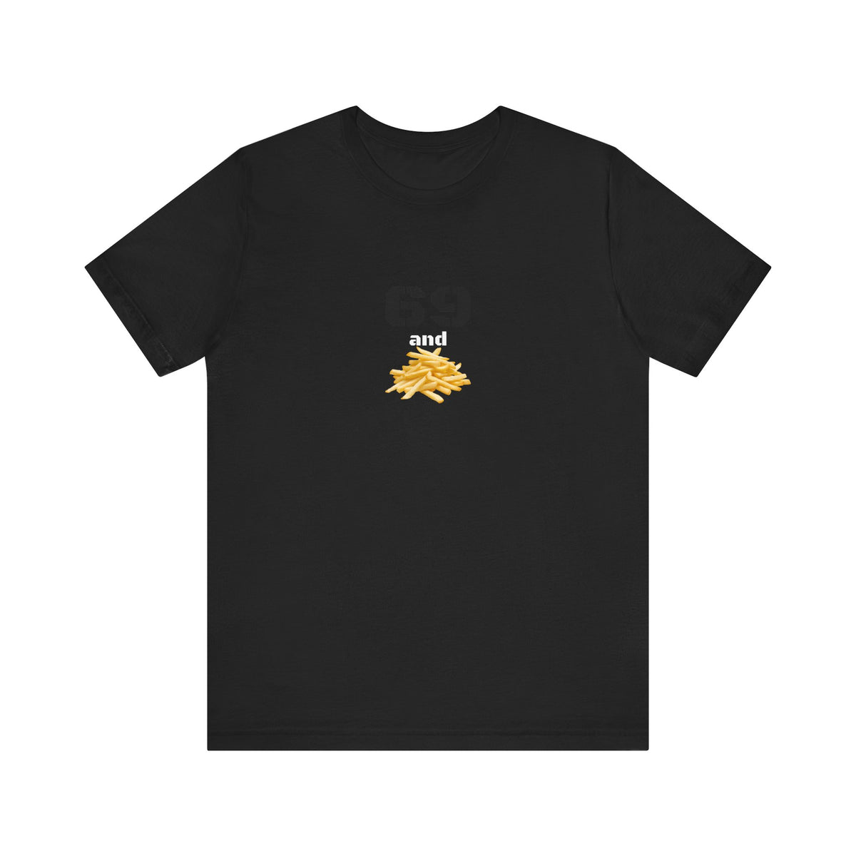 Unisex graphic T-shirt featuring a humorous 69 and French fries design in black and white print.