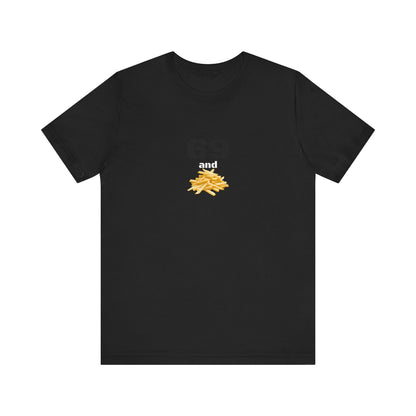Unisex graphic T-shirt featuring a humorous 69 and French fries design in black and white print.