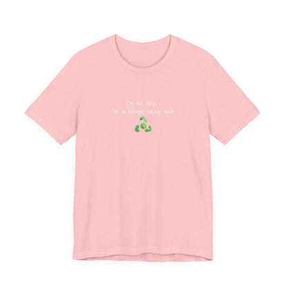 Gray energy-saving mock T-shirt with humorous "I’m Not Lazy, I’m an Energy-Saving Mock" print, casual eco-friendly tee.