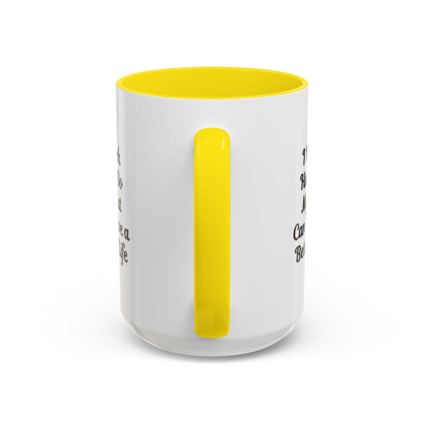 Cat Lover's Accent Coffee Mug - I Work Hard So My Cat Can Have a Better Life