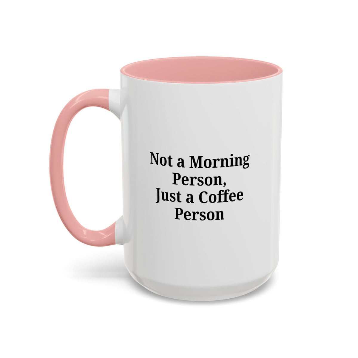 Ceramic coffee mug with "Not a Morning Person, Just a Coffee Person" print, ideal for morning beverages and coffee lovers.