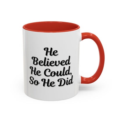Motivational Accent Mug - 'He Believed He Could, So He Did' - Inspirational Coffee Cup, Gift for Him, Gift for Her, Office Decor, Positive