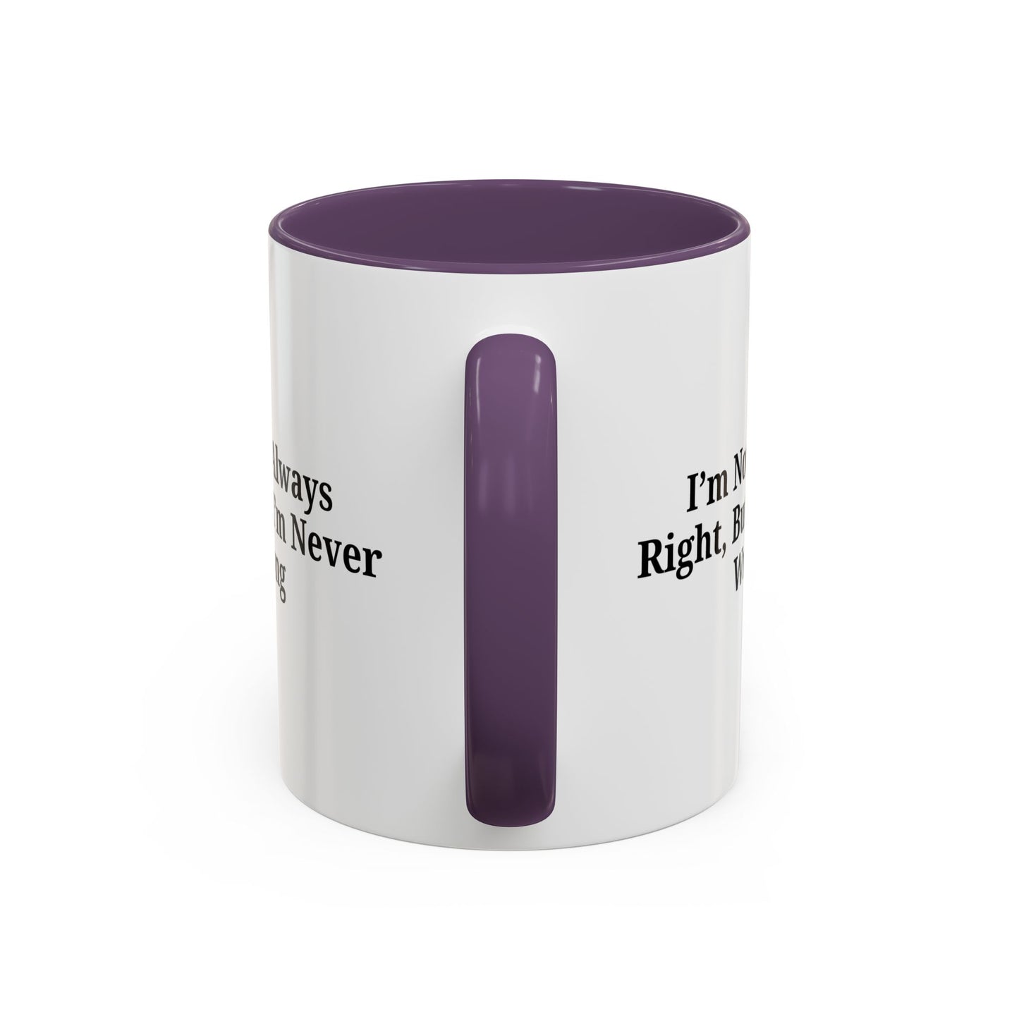 Funny Coffee Mug - Humorous Gift for Coffee Lovers, Gift for Friends, Right Quotes, Motivational Cup, Office Mug - TRV