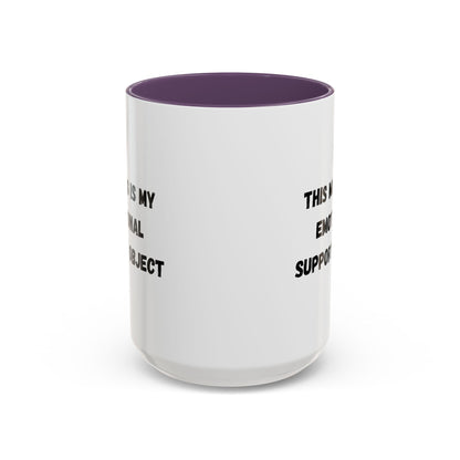 Emotional Support Coffee Mug - 11oz & 15oz - TRV