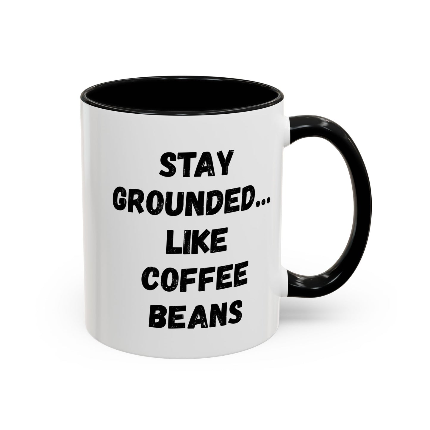 Grounded Coffee Mug, Inspirational Coffee Cup, Motivational Drinkware, Gift for Coffee Lovers, Funny Coffee Mug
