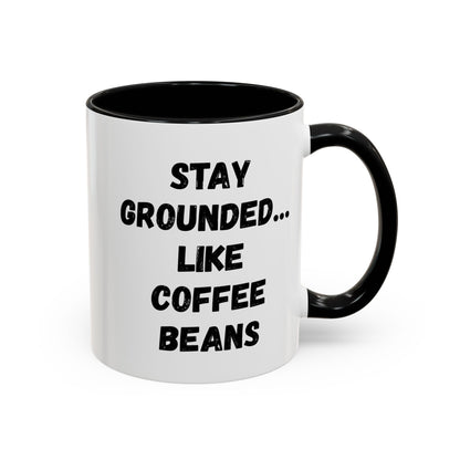 Grounded Coffee Mug, Inspirational Coffee Cup, Motivational Drinkware, Gift for Coffee Lovers, Funny Coffee Mug