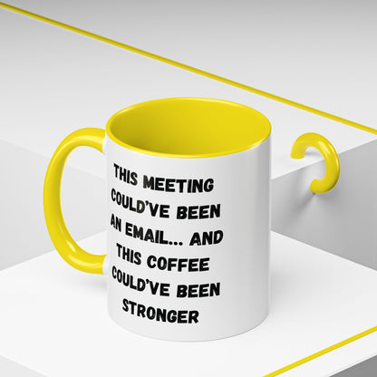 Funny Office Coffee Mug - This Meeting Could've Been an Email Mug, Gift for Coworkers, Work From Home Humor, Coffee Lover Gift, Motivational