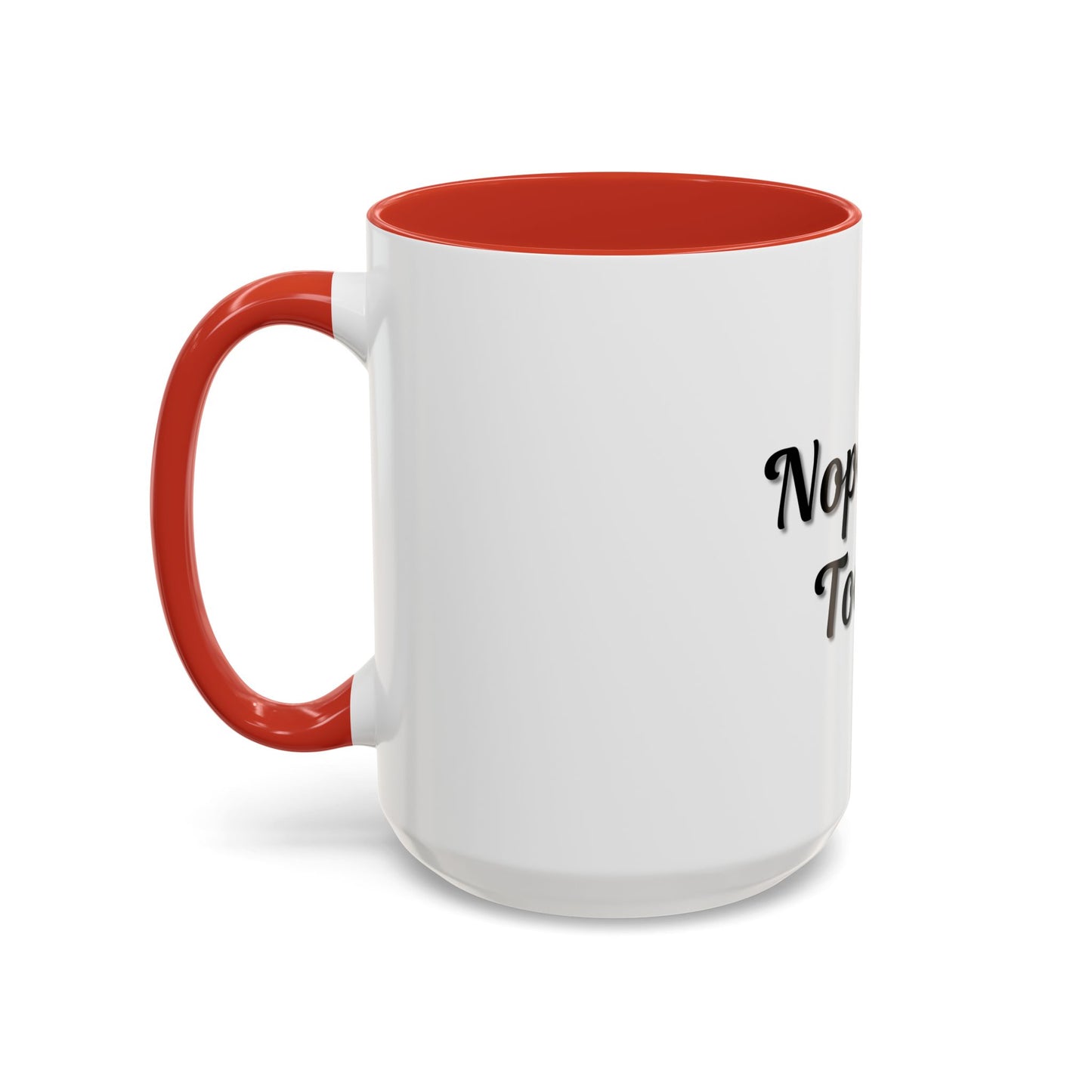 Nope Not Today Coffee Mug - Fun Ceramic Mug for Coffee Lovers - TRV
