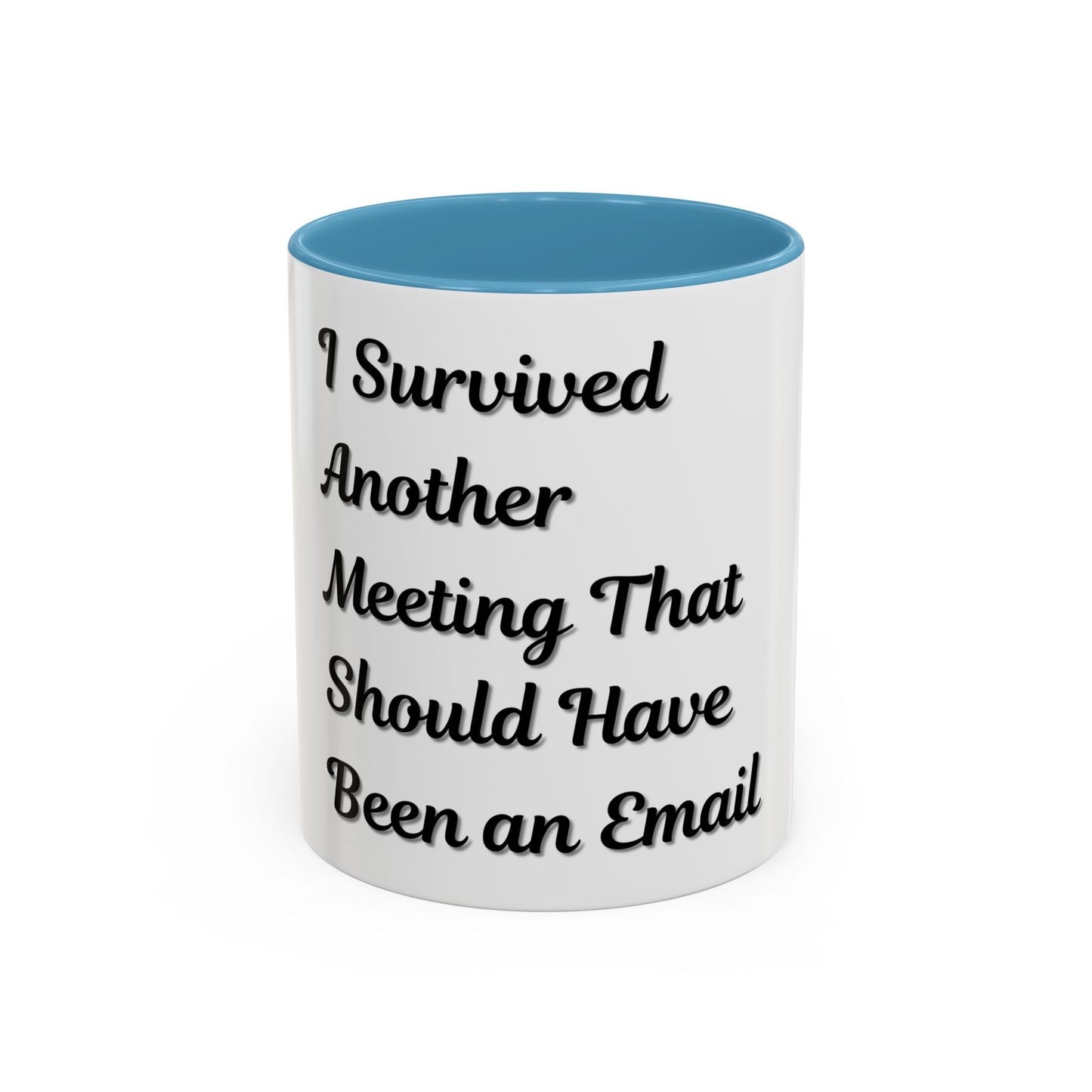 Humorous Coffee Mug - "I Survived Another Meeting That Should Have Been an Email" - TRV