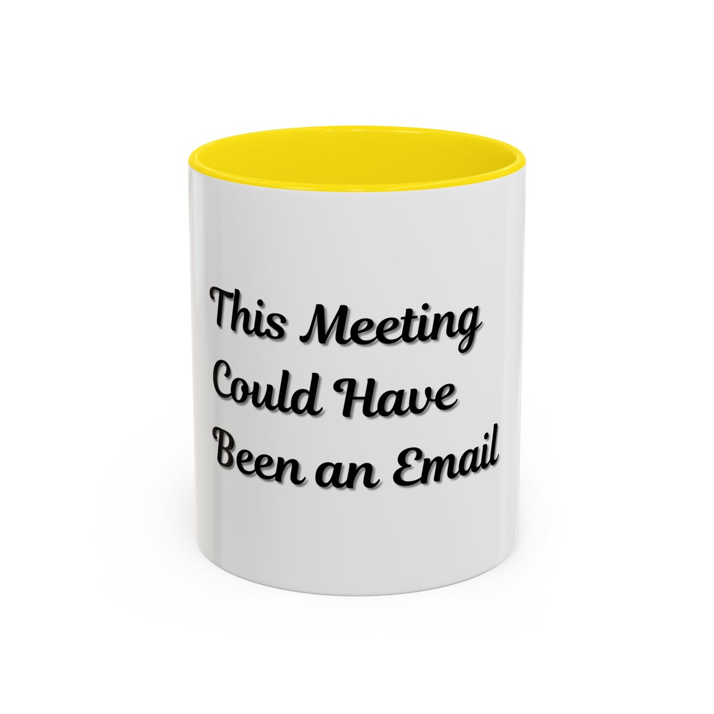 Funny Office Accent Coffee Mug - "This Meeting Could Have Been an Email" - 11 & 15oz - TRV