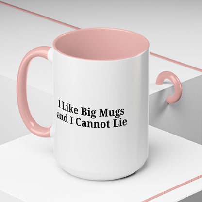 Funny Coffee Mug, I Like Big Mugs and I Cannot Lie, Gift for Coffee Lovers, Humor Mug, Birthday Gift, Office Decor - TRV