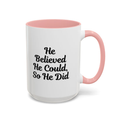 Printify inspirational coffee mug with "He Believed He Could So He Did" quote, ceramic mug for morning beverages.