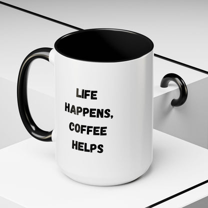 Black handle and rim coffee mug featuring "Life Happens, Coffee Helps" print, 11oz or 15oz capacity, by Printify.