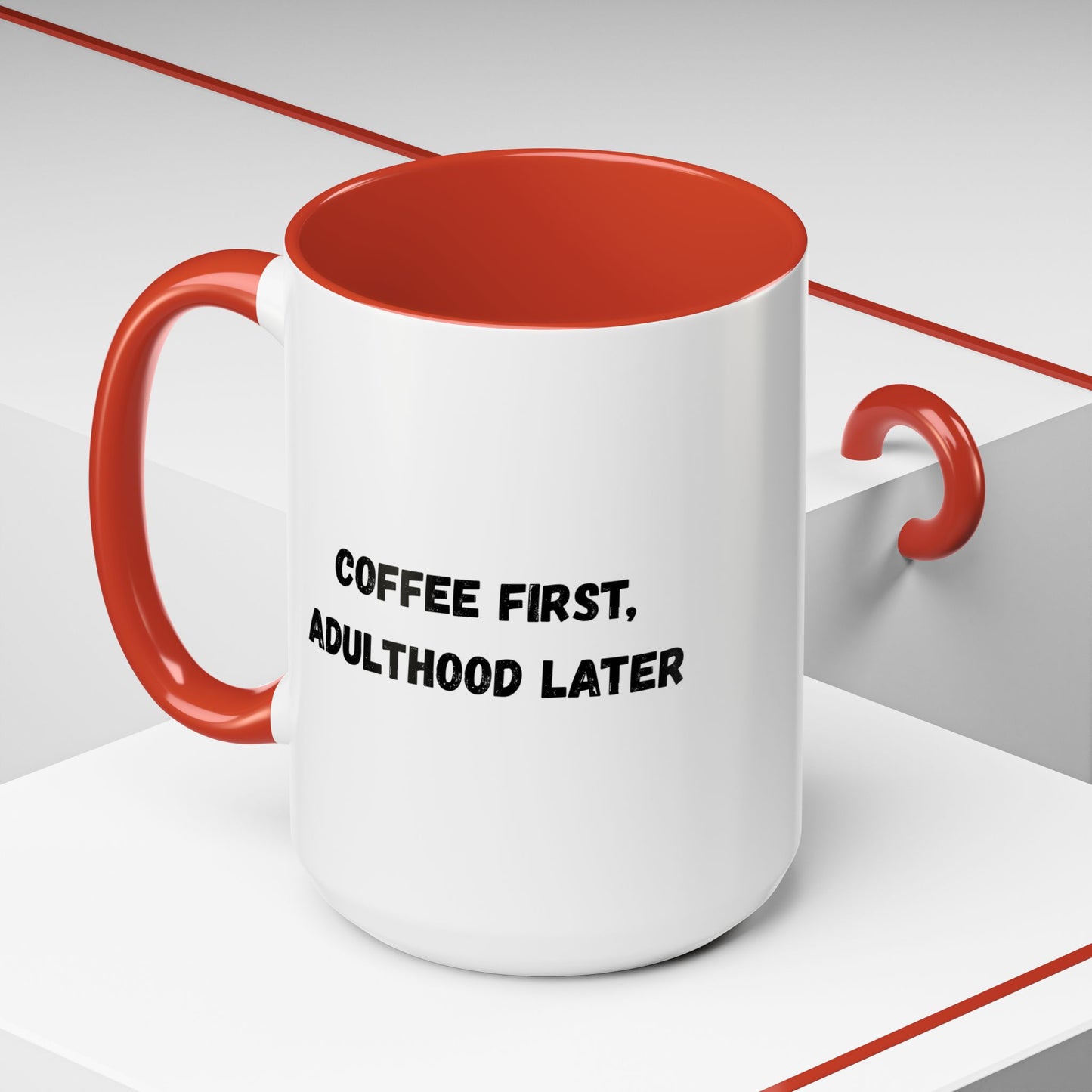 Coffee First, Adulthood Later Mug - Funny Accent Coffee Cup for Adults - TRV