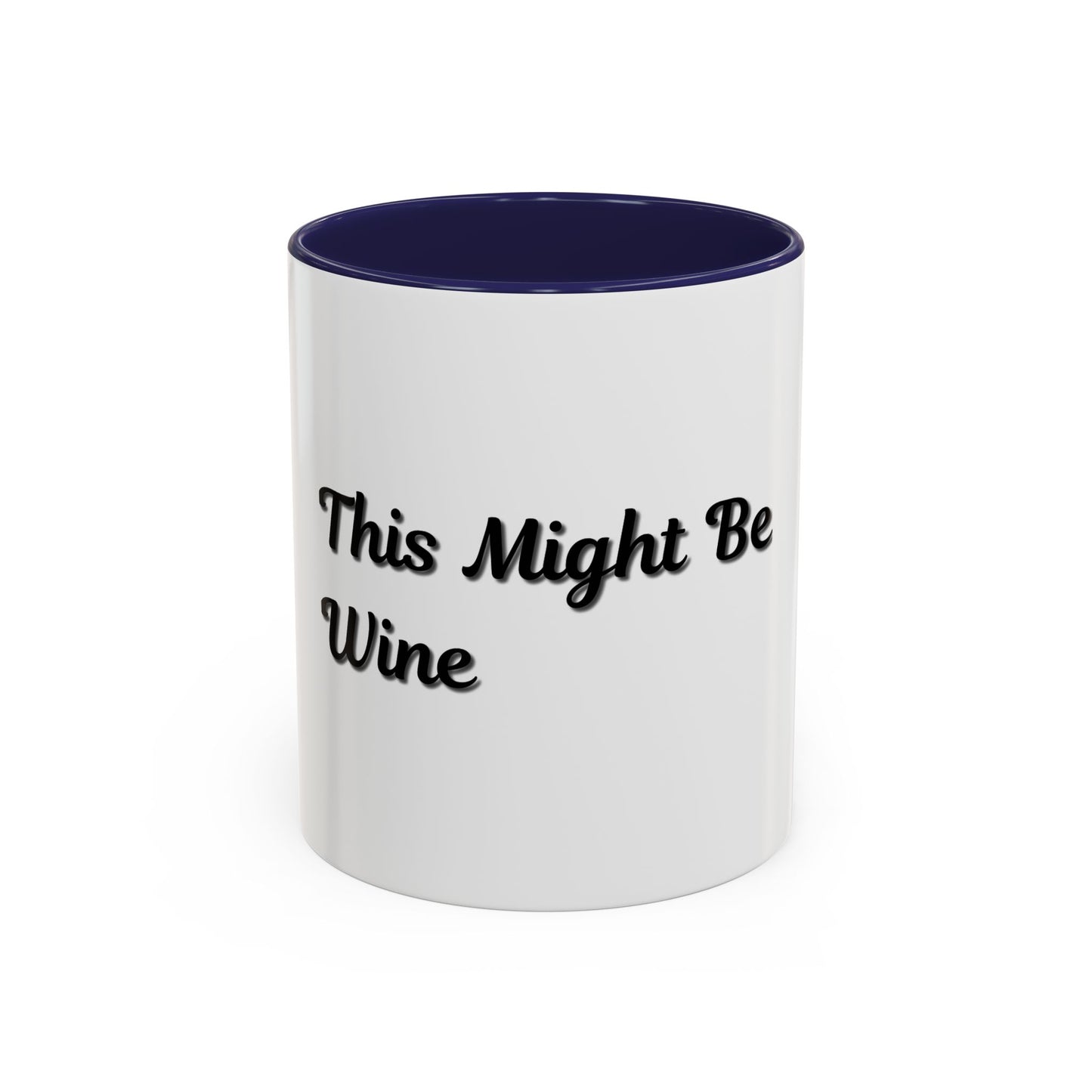 Funny Coffee Mug - "This Might Be Wine" - Perfect for Wine Lovers - TRV