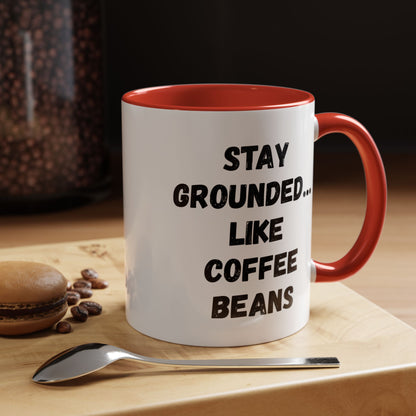Grounded Coffee Mug, Inspirational Coffee Cup, Motivational Drinkware, Gift for Coffee Lovers, Funny Coffee Mug