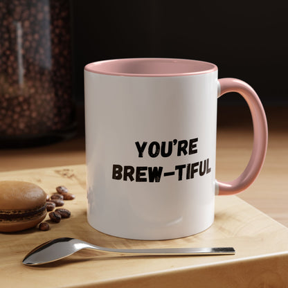 You’re Brew-tiful Accent Coffee Mug — Funny Pun Coffee Cup (11/15oz)
