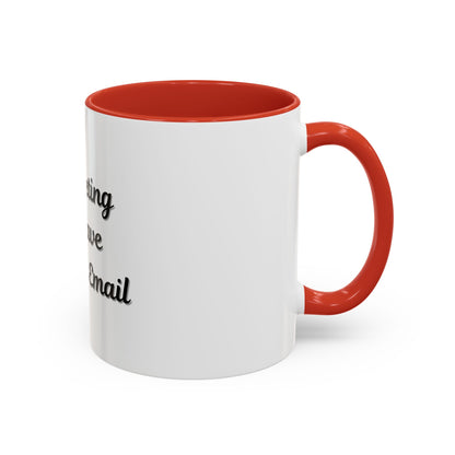 Funny Office Accent Coffee Mug - "This Meeting Could Have Been an Email" - 11 & 15oz - TRV