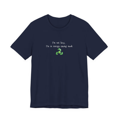 Eco-friendly mock T-shirt with humorous "I'm Not Lazy, I'm an Energy-Saving" print, featuring casual fit and soft cotton fabric.