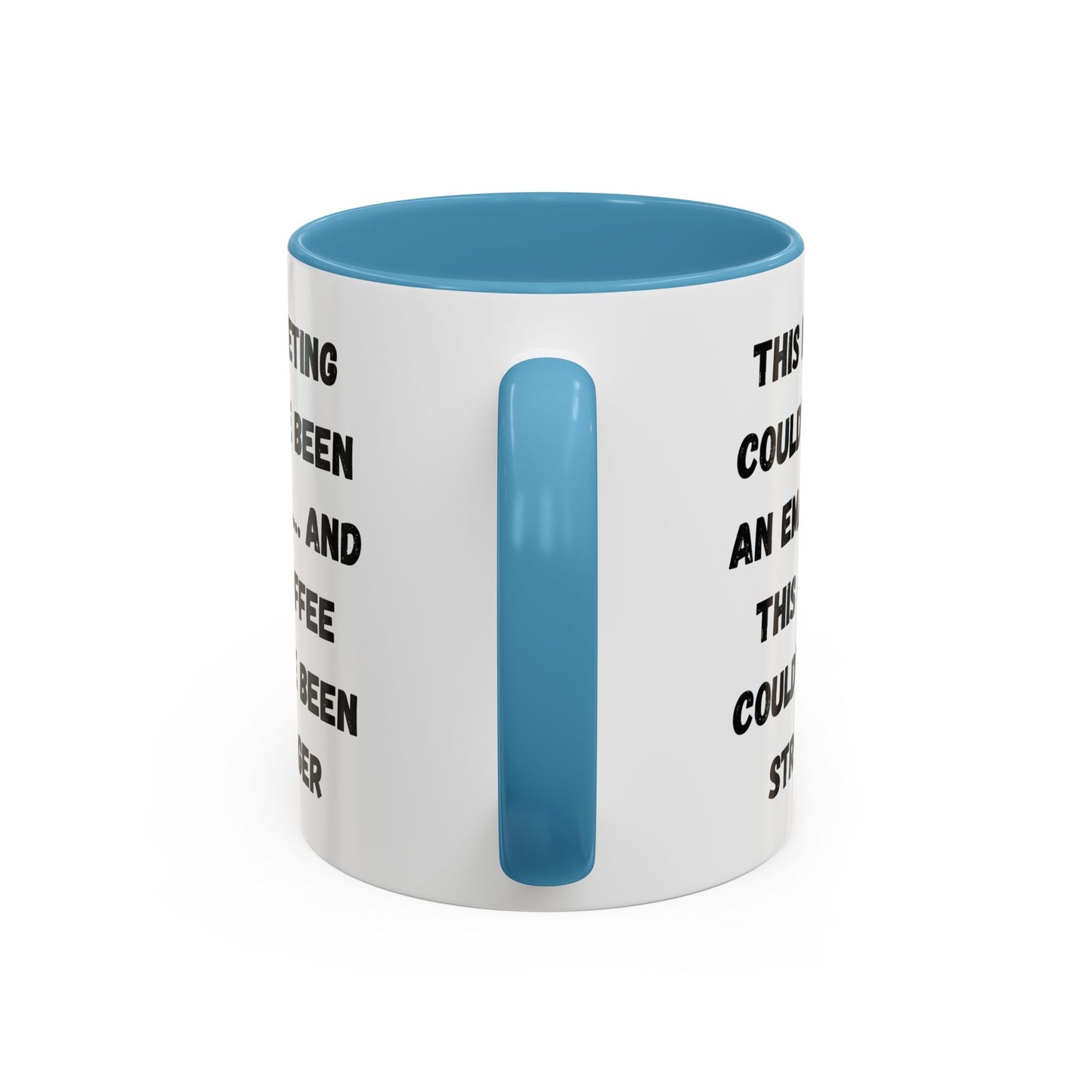 Funny Office Coffee Mug - This Meeting Could've Been an Email Mug, Gift for Coworkers, Work From Home Humor, Coffee Lover Gift, Motivational