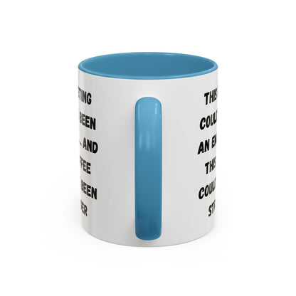 Funny Office Coffee Mug - This Meeting Could've Been an Email Mug, Gift for Coworkers, Work From Home Humor, Coffee Lover Gift, Motivational