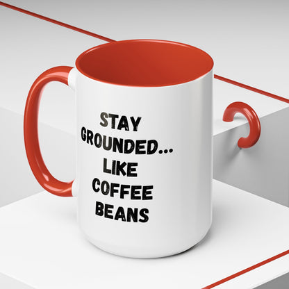 Grounded Coffee Mug, Inspirational Coffee Cup, Motivational Drinkware, Gift for Coffee Lovers, Funny Coffee Mug