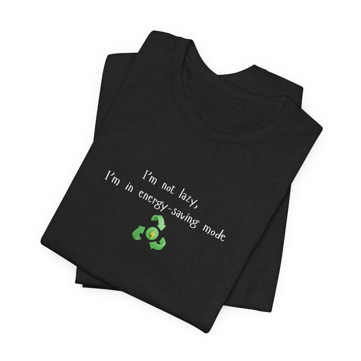 Eco-friendly mock T-shirt with humorous "I'm Not Lazy, I'm an Energy-Saving" print, made by Printify, casual wear for eco-conscious style.