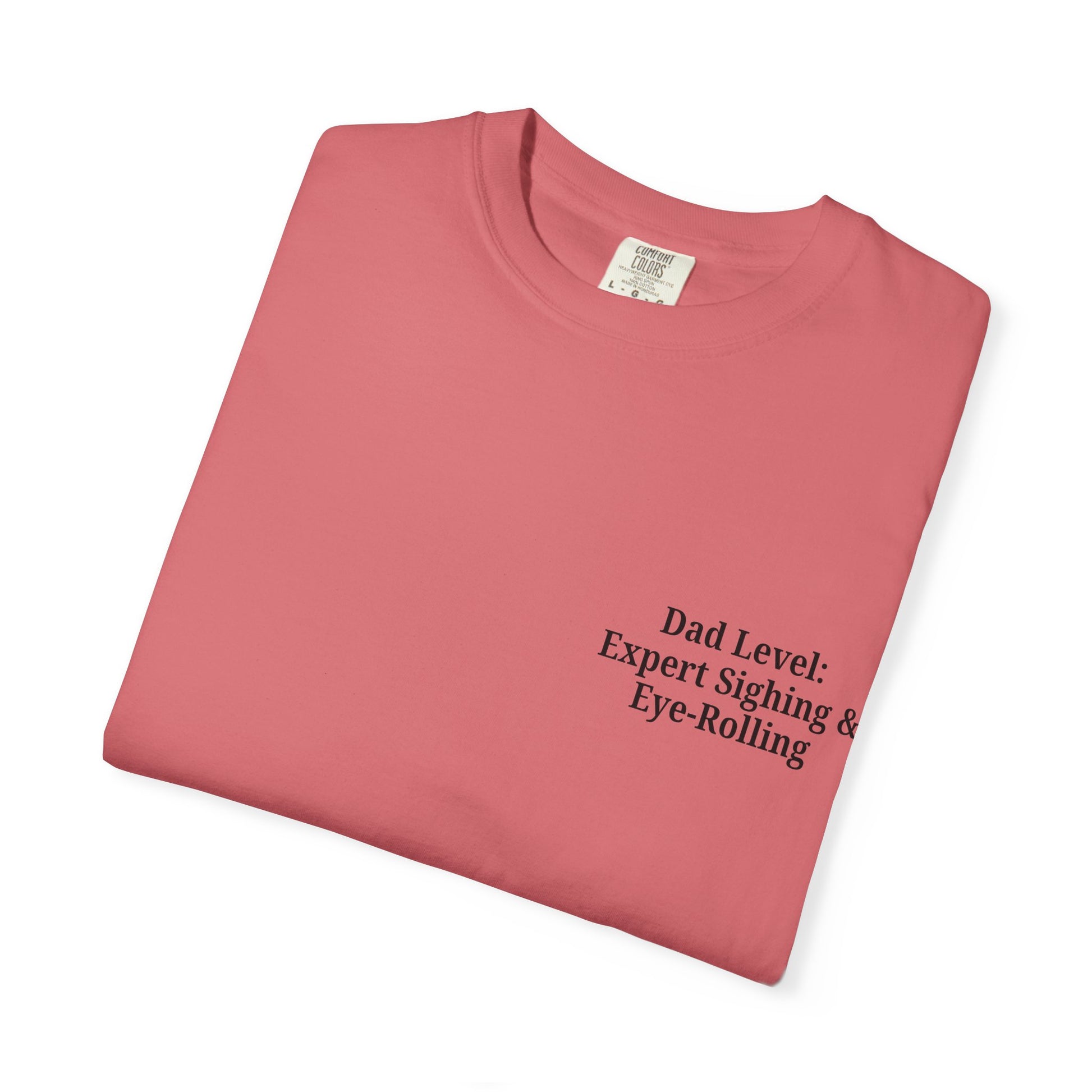 Funny Dad T-Shirt - "Dad Level: Expert Sighing & Eye-Rolling" - Gift for Fathers' Day & Dads - TRV