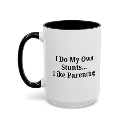 Funny Parenting Coffee Mug – "I Do My Own Stunts" – 11oz & 15oz - TRV