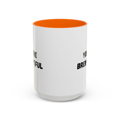 You’re Brew-tiful Accent Coffee Mug — Funny Pun Coffee Cup (11/15oz)