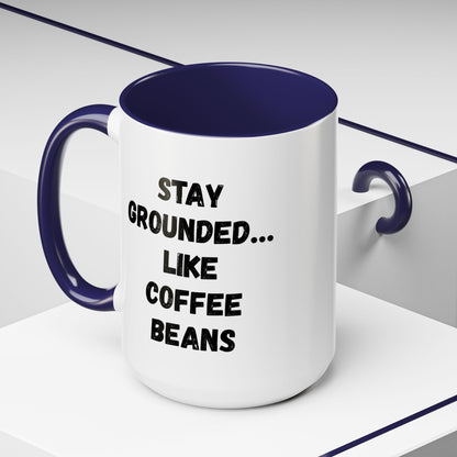 Grounded Coffee Mug, Inspirational Coffee Cup, Motivational Drinkware, Gift for Coffee Lovers, Funny Coffee Mug