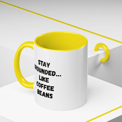 Funny coffee lover mug with "Stay Grounded Like Coffee Beans" phrase, 11oz ceramic printify mug for coffee enthusiasts.