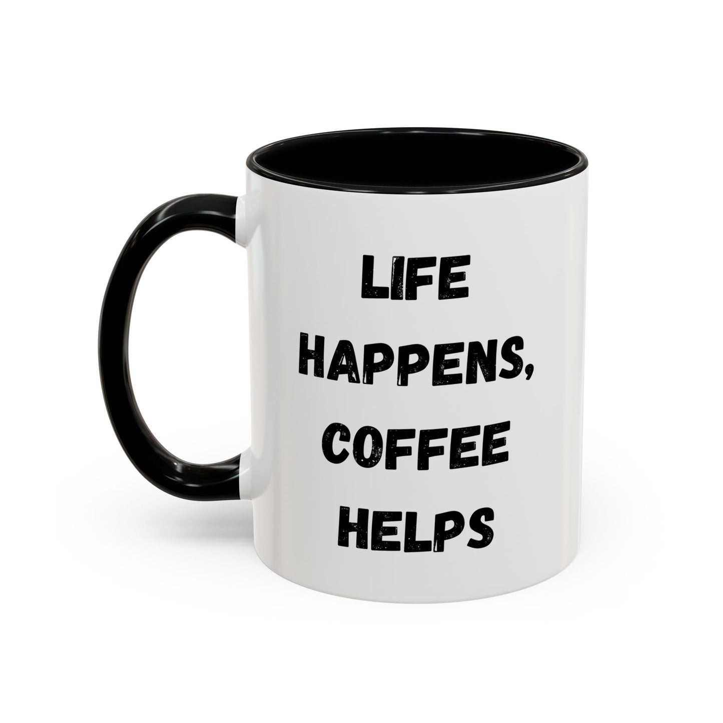 Life Happens Coffee Mug - Inspirational Coffee Cup, Gift for Coffee Lovers, Motivational Mug, Black Accent Mug, Coffee Humor