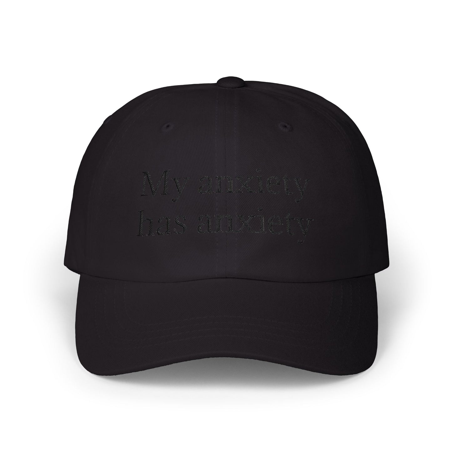 Dad Cap — "My anxiety has anxiety" Embroidered White Baseball Hat
